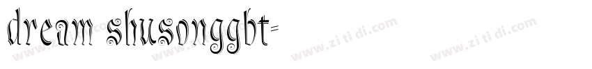 dream shusonggbt字体转换